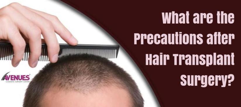 What are the Precautions after Hair Transplant Surgery?